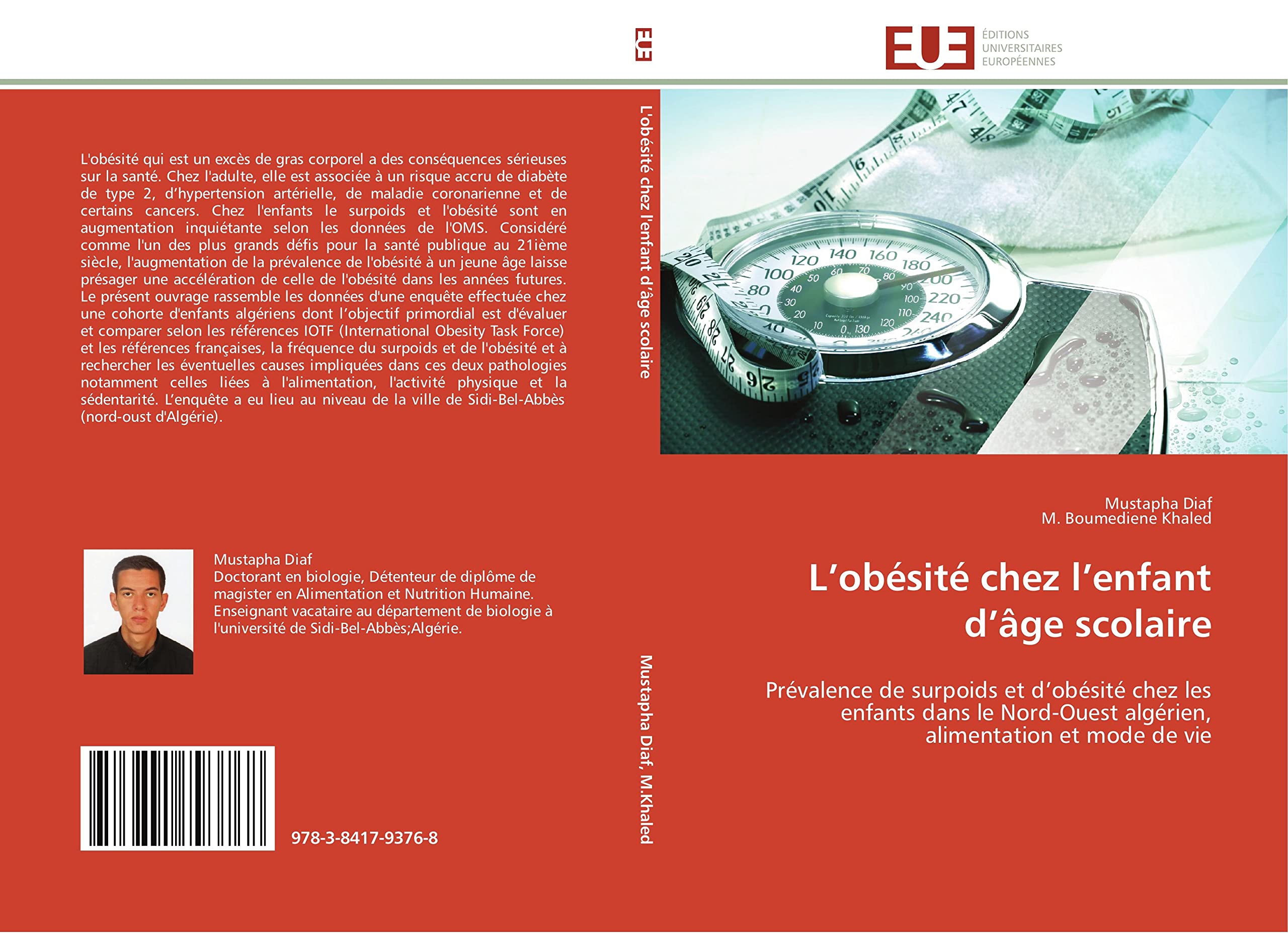 L'obésité chez l'enfant d'âge scolaire: Prévalence de surpoids et d'obésité chez les enfants dans le Nord-Ouest algérien, alimentation et mo book