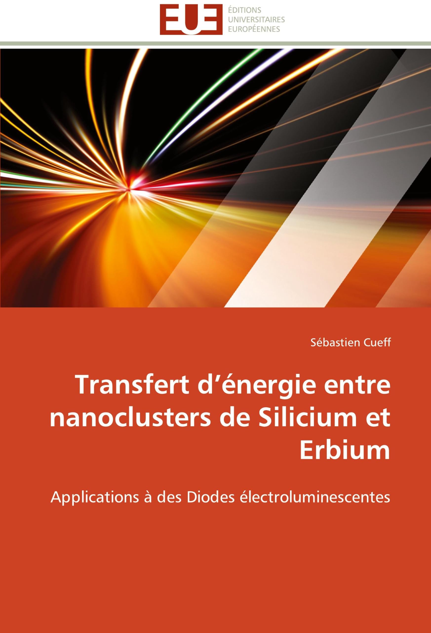 Transfert d'énergie entre nanoclusters de Silicium et Erbium: Applications à des Diodes électroluminescentes book