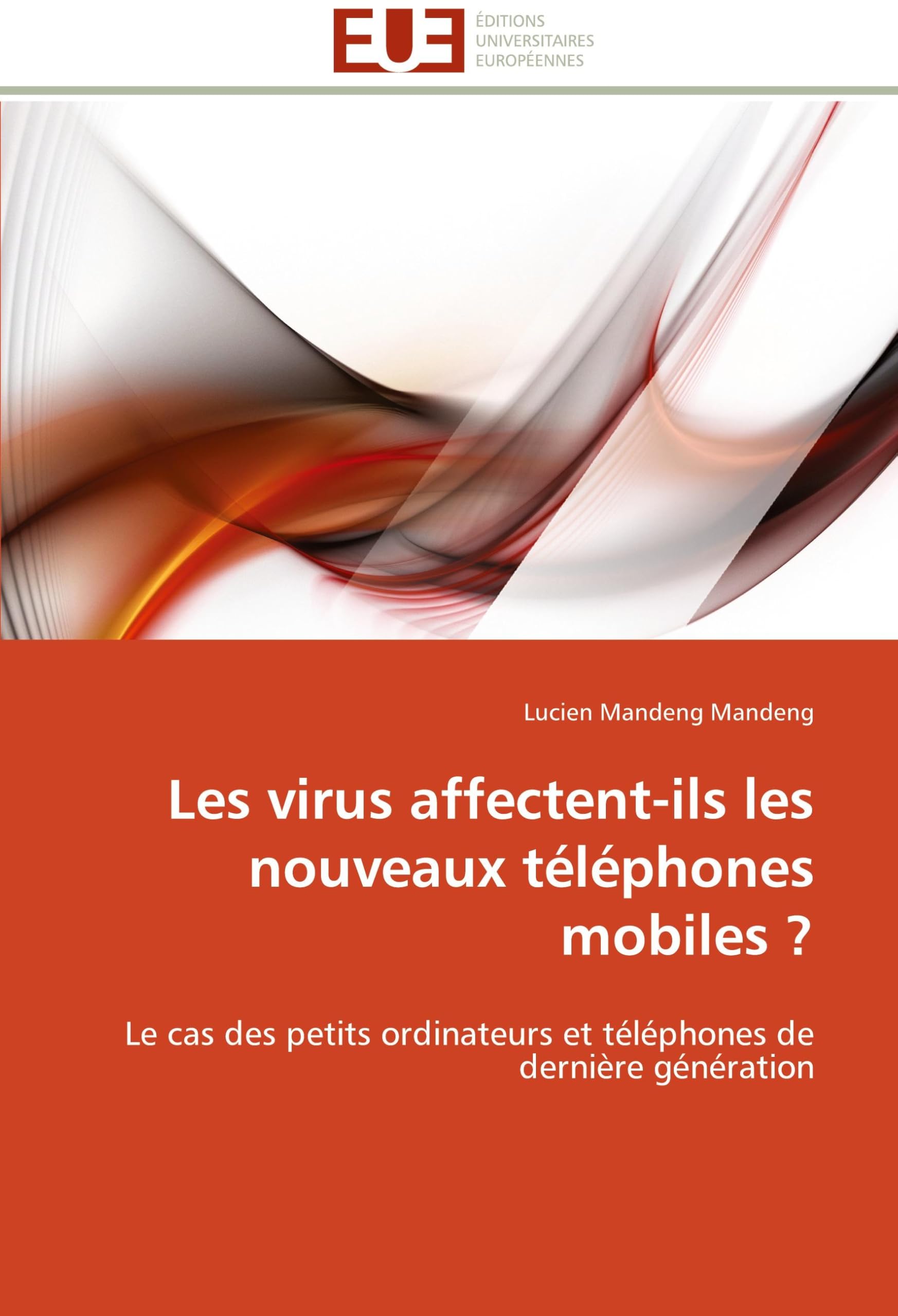 Les virus affectent-ils les nouveaux téléphones mobiles ?: Le cas des petits ordinateurs et téléphones de dernière génération book