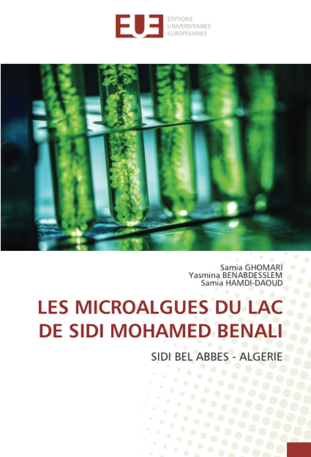LES MICROALGUES DU LAC DE SIDI MOHAMED BENALI: SIDI BEL ABBES - ALGERIE book