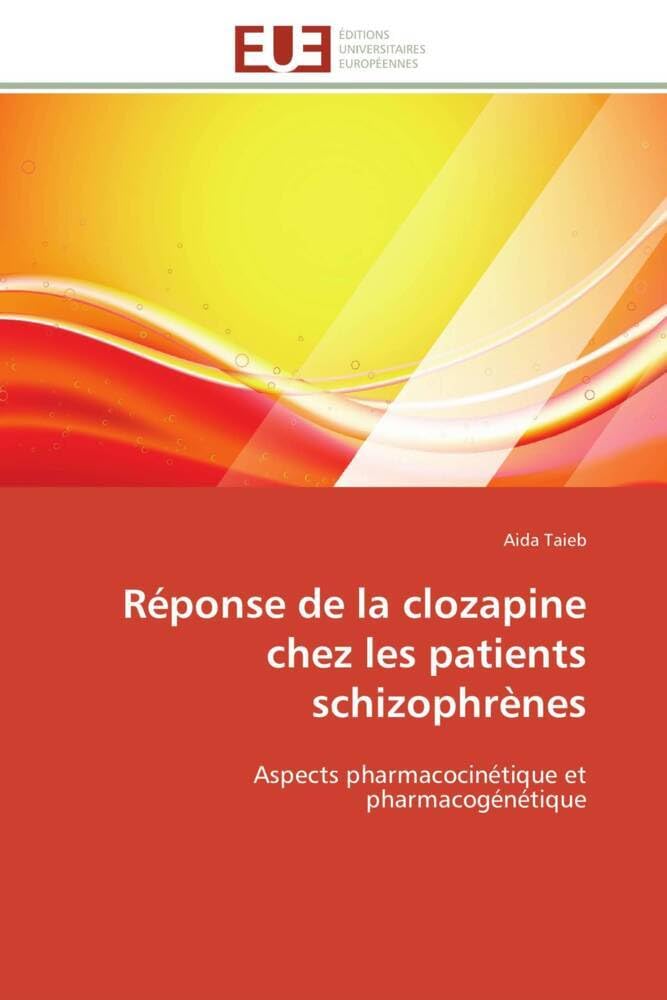 Réponse de la clozapine chez les patients schizophrènes: Aspects pharmacocinétique et pharmacogénétique book