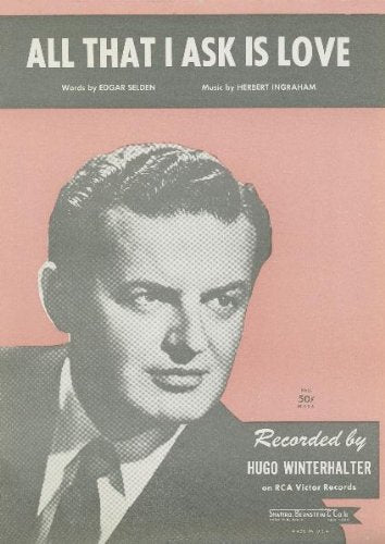 All That I Ask Is Love: as performed by Hugo Winterhalter, Popular Standard, Single Songbook Books