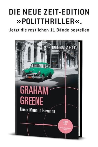 Unser Mann in Havanna: Gebundene Ausgabe aus der 12teiligen Zeit-Politthriller-Edition (ZEIT Kriminalromane) Contemporary literature