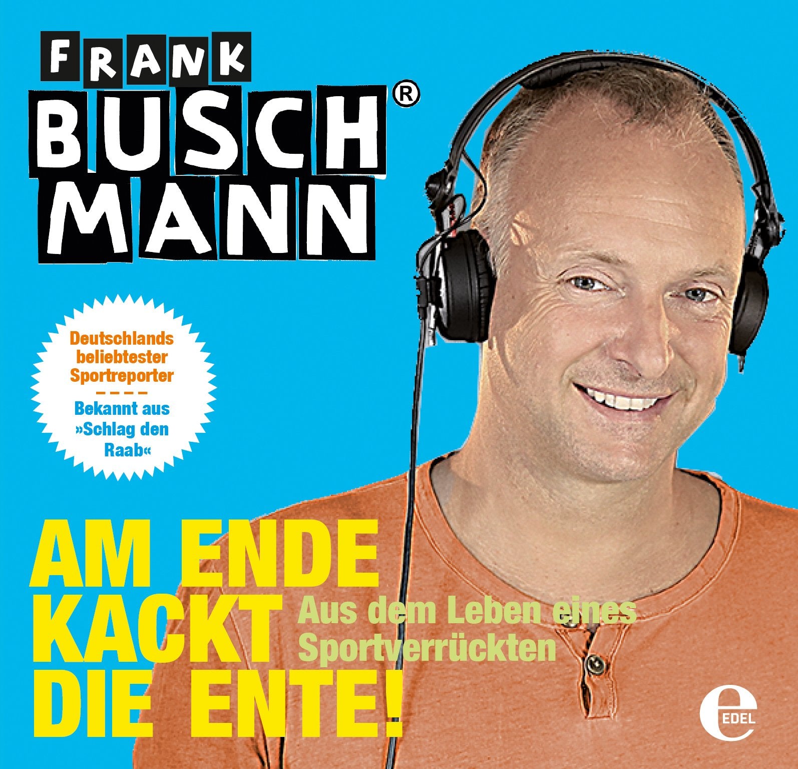 Am Ende kackt die Ente (Hörbuch): Leben eines Sportverrückten Art & Literature