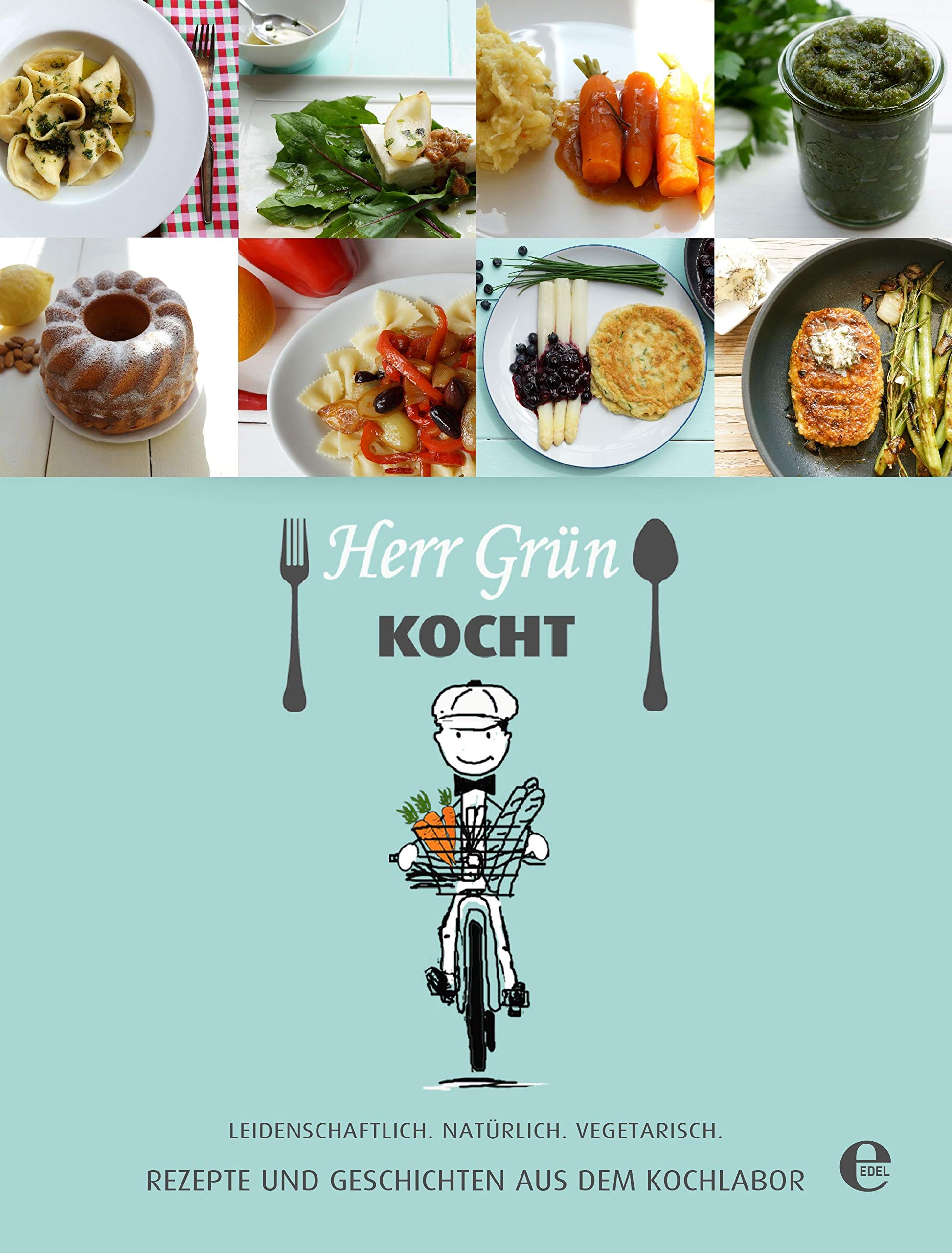 Herr Grün kocht - Rezepte und Geschichten aus dem Kochlabor Leisure, Home & Garden