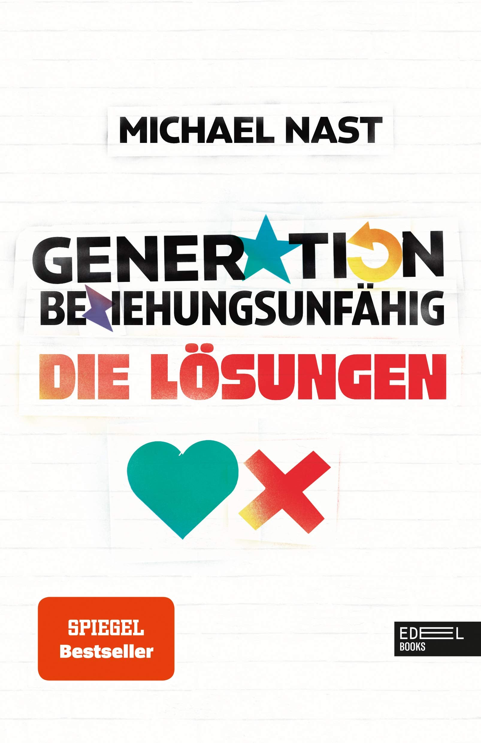 Generation Beziehungsunfähig. Die Lösungen Business, Finance & Career