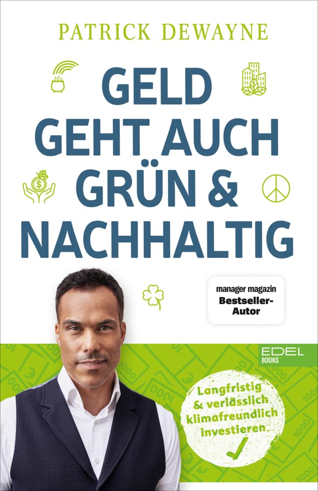 Geld geht auch grün & nachhaltig: Langfristig & verlässlich klimafreundlich investieren Business, Finance & Career