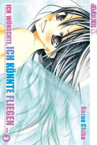 Ich wünschte, ich könnte fliegen … 03 Manga