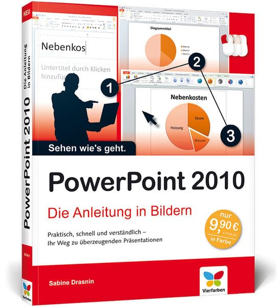 PowerPoint 2010: Die Anleitung in Bildern Business, Finance & Career