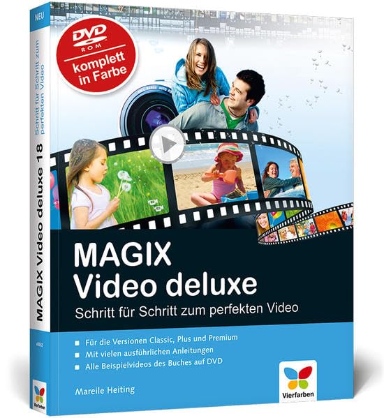 MAGIX Video deluxe MX: Schritt für Schritt zum perfekten Video Computer Science