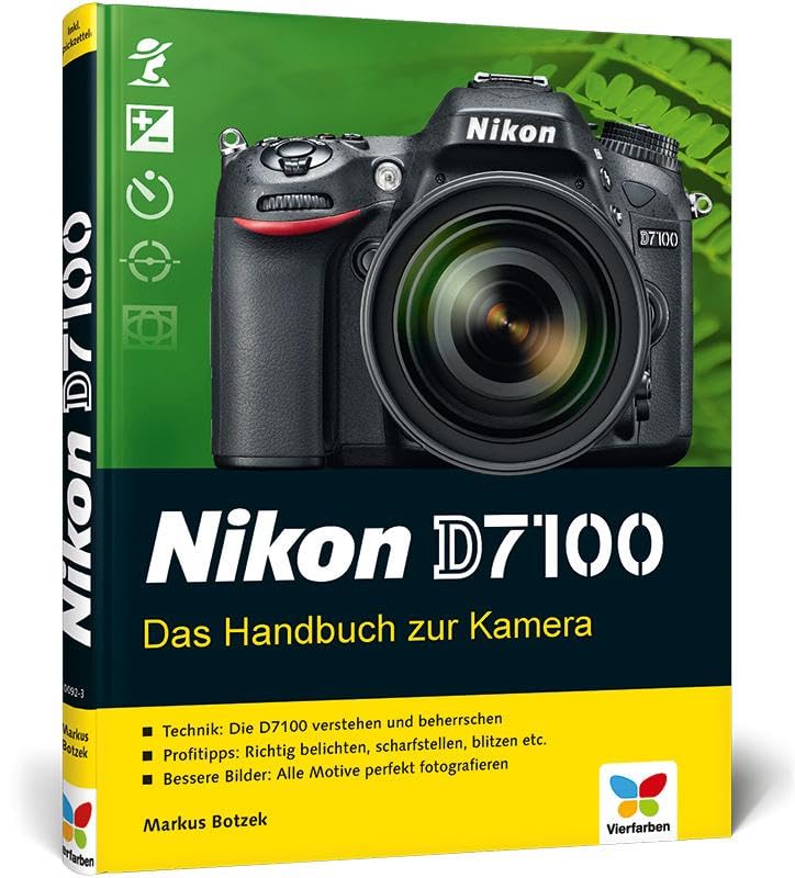 Nikon D7100: Das Handbuch zur Kamera Photography