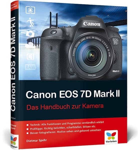 Canon EOS 7D Mark II: Das Handbuch zur Kamera Photography