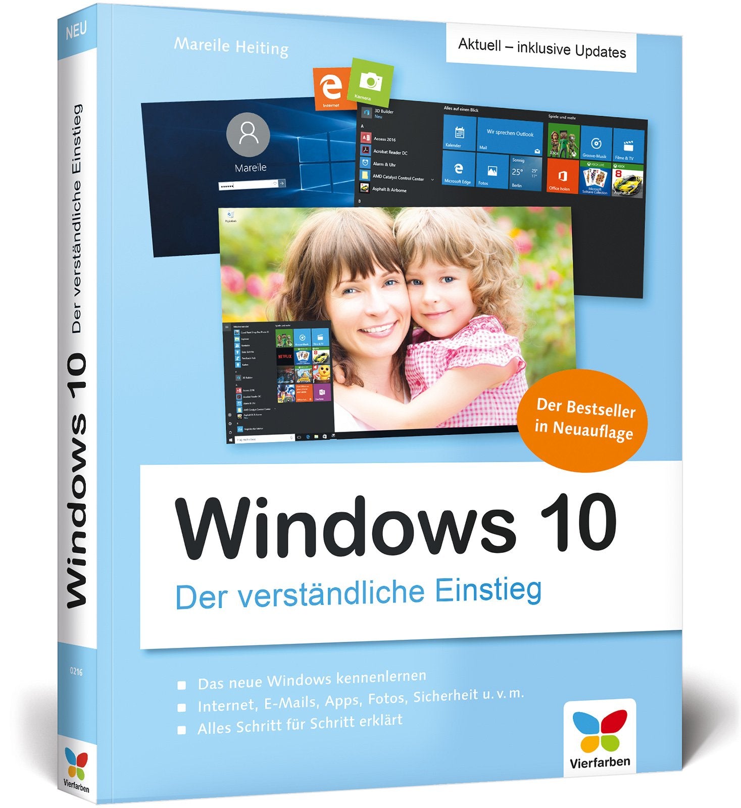 Windows 10: Der verständliche Einstieg. Das Praxis-Handbuch zu Windows 10 in Farbe. Die aktualisierte Neuauflage des Bestsellers mit allen Updates! Computer Science