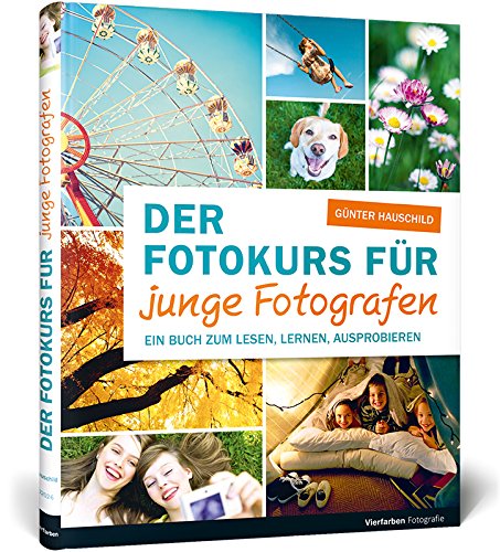 Der Fotokurs für junge Fotografen: Aktualisierte Neuauflage Books