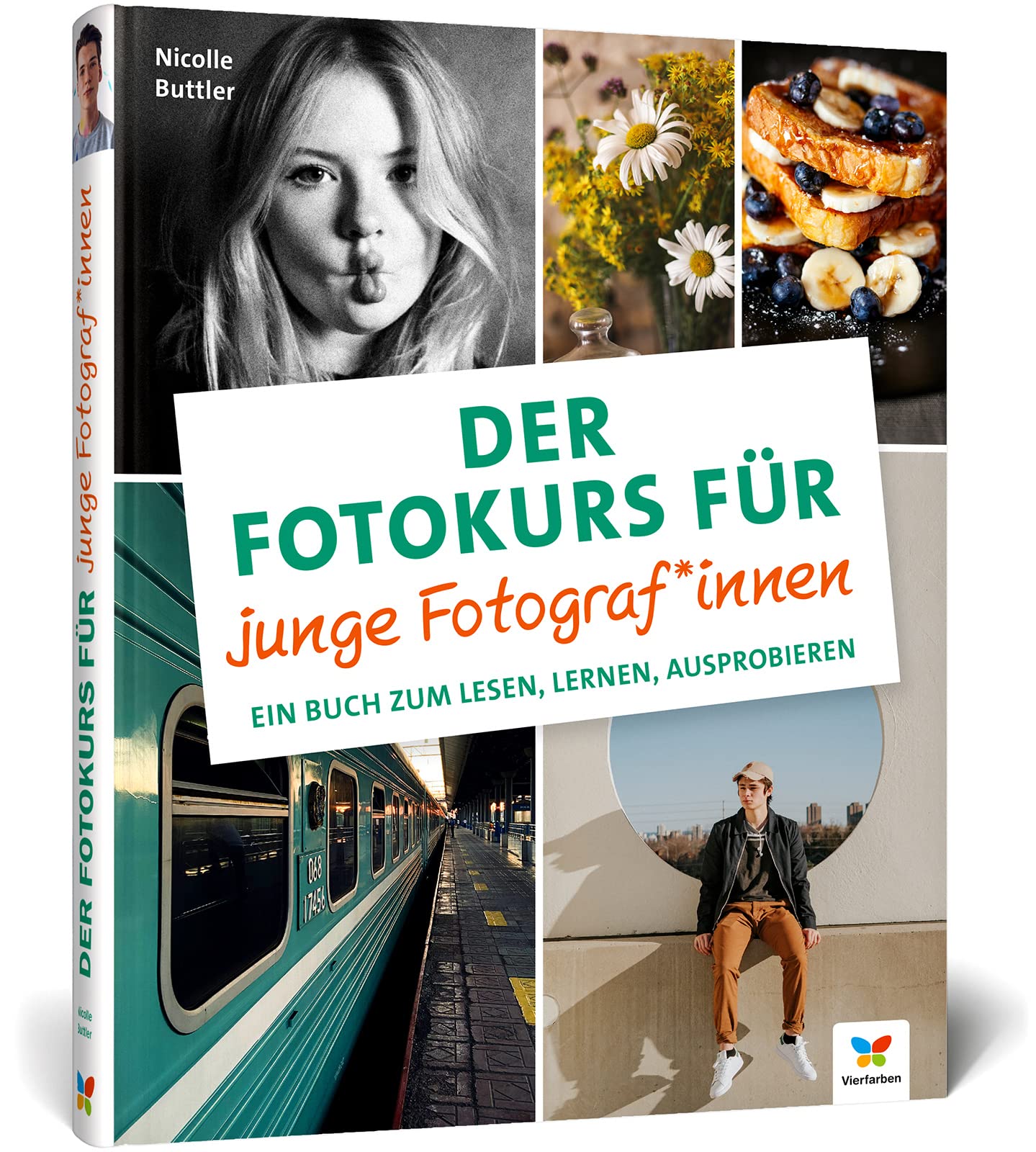 Der Fotokurs für junge Fotograf*innen: Ein Buch zum Lesen, Lernen, Ausprobieren. Der ideale Einstieg für Kinder und Jugendliche Hobbies & Crafts