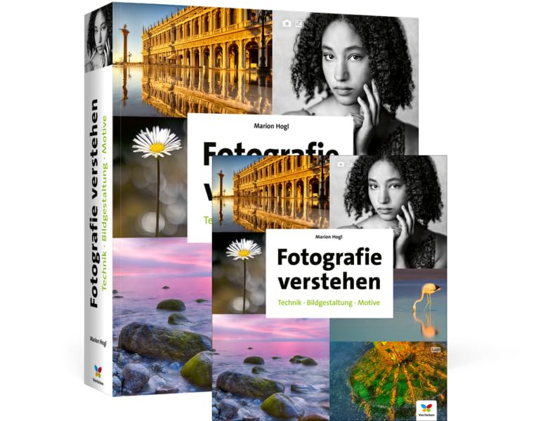 Fotografie verstehen: Technik, Bildgestaltung und Motive Photography