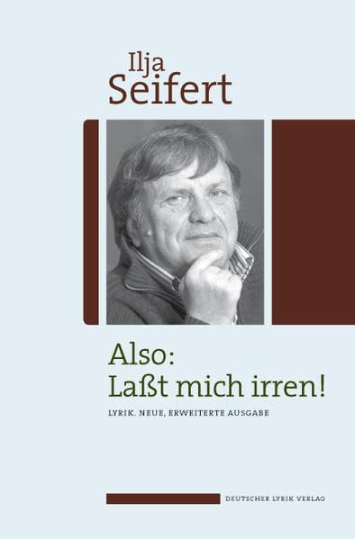 Also: Laßt mich irren! Lyrik. Neue, erweiterte Ausgabe (deutscher lyrik verlag) Poetry