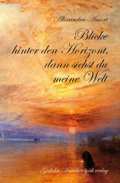 Blicke hinter den Horizont, dann siehst du meine Welt Poetry