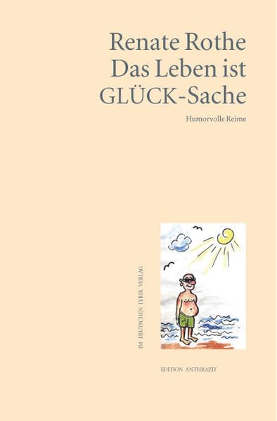 Das Leben ist GLÜCK-Sache: Humorvolle Reime (deutscher lyrik verlag) Poetry