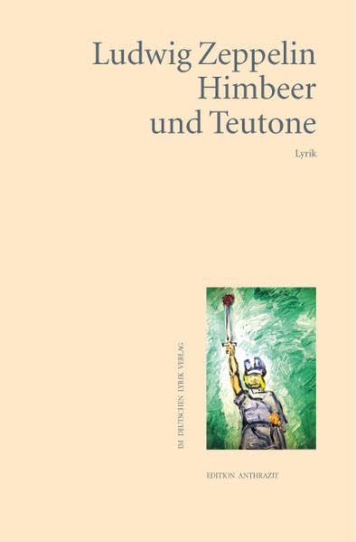 Himbeer und Teutone: Lyrik (deutscher lyrik verlag) Poetry