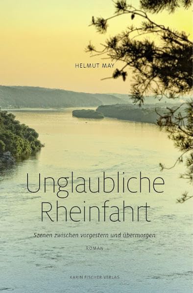Unglaubliche Rheinfahrt: Szenen zwischen vorgestern und übermorgen. Roman Contemporary literature