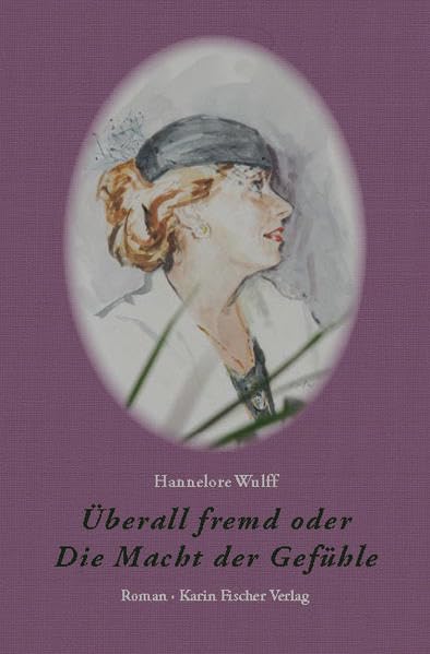 Überall fremd oder Die Macht der Gefühle: Roman Contemporary literature