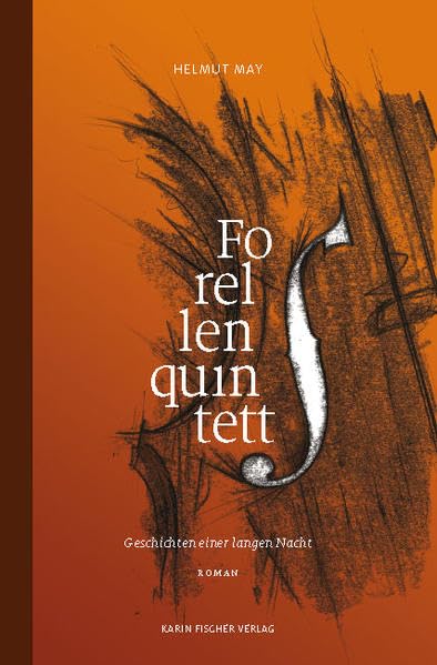 Forellenquintett. Geschichten einer langen Nacht: Roman Contemporary literature