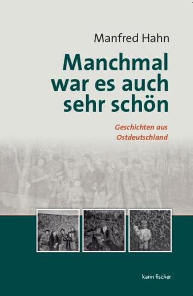 Manchmal war es auch sehr schön: Geschichten aus Ostdeutschland Contemporary literature