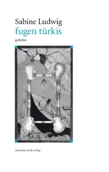 fugen türkis. Gedichte und lyrische Prosastücke. 3., erweiterte Ausgabe (deutscher lyrik verlag) Poetry
