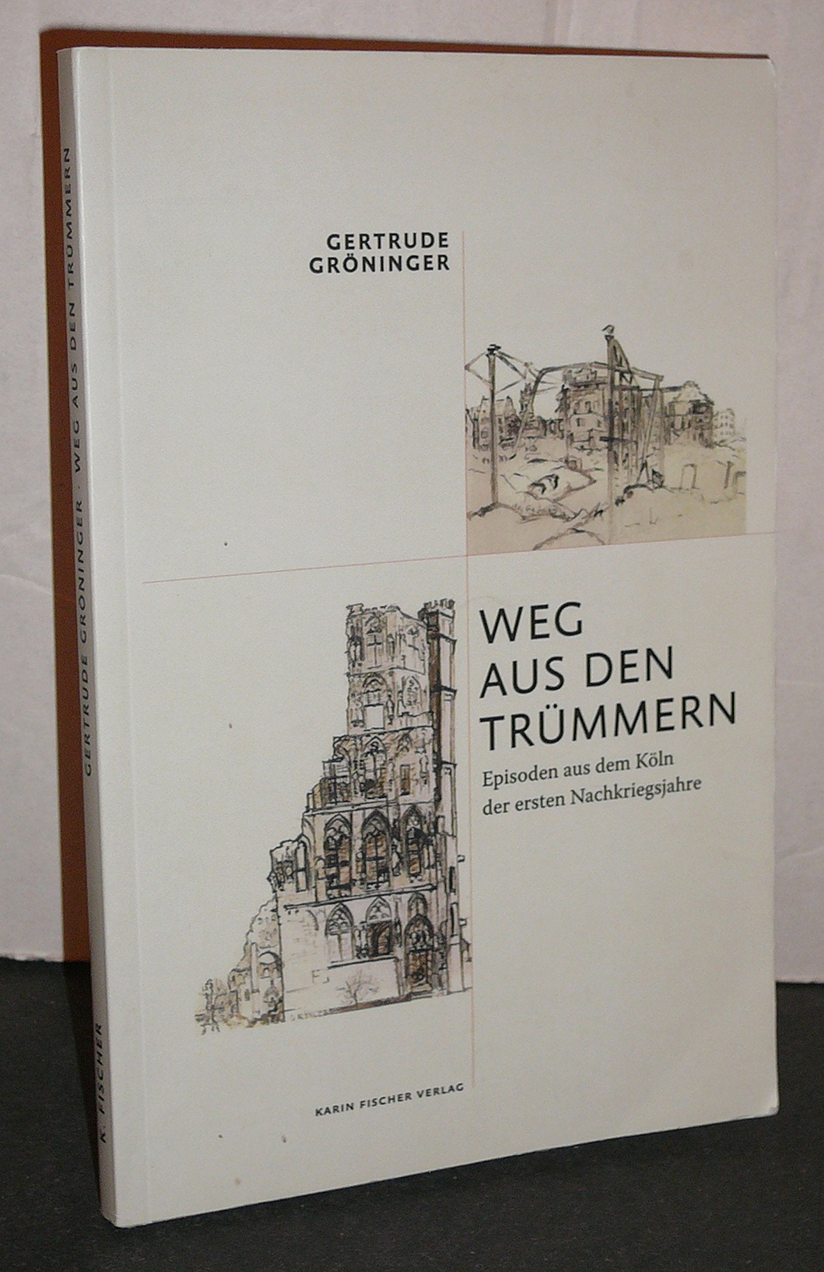 Weg aus den Trümmern! Episoden aus dem Köln der ersten Nachkriegsjahre Personalities