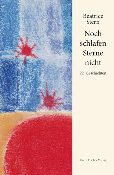 Noch schlafen Sterne nicht: 22 Geschichten Essays & Short Stories
