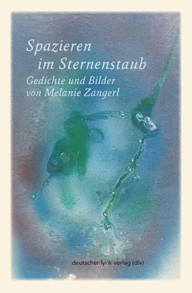 Spazieren im Sternenstaub. Gedichte und Bilder (deutscher lyrik verlag) Poetry