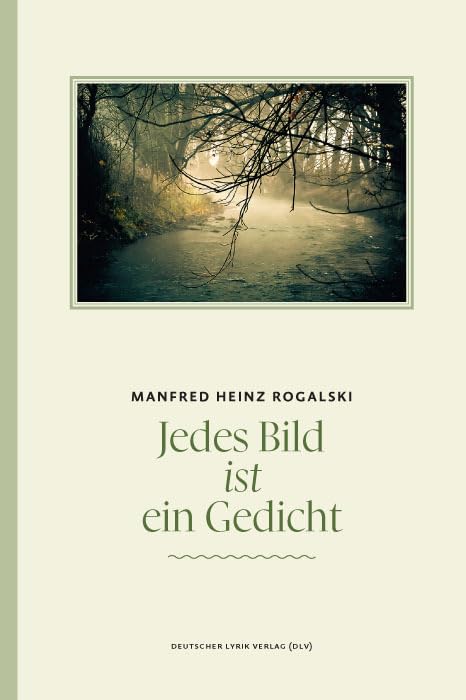 Jedes Bild ist ein Gedicht. Lyrik. Mit zweiundvierzig Fotos von Gabriele Fischer und einer Zeichnung des Autors (deutscher lyrik verlag) Poetry