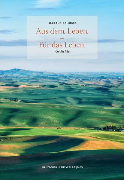 Aus dem Leben - Für das Leben. Gedichte (deutscher lyrik verlag) Poetry