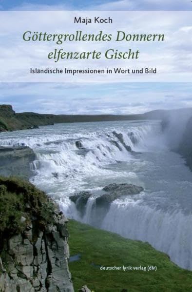 Göttergrollendes Donnern, elfenzarte Gischt book