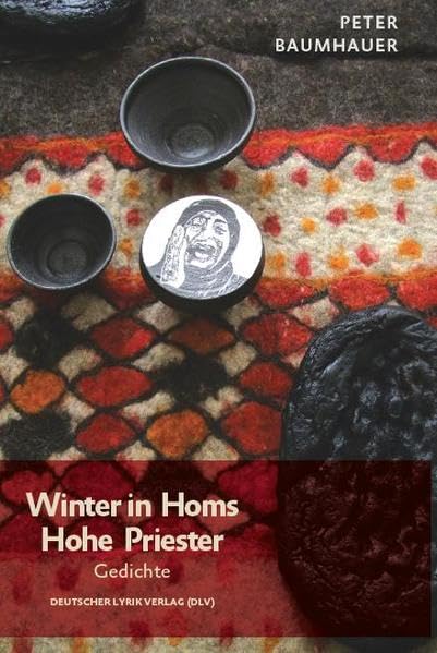 Winter in Homs · Hohe Priester. Gedichte (deutscher lyrik verlag) Poetry