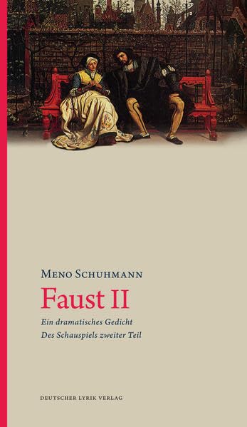 Faust II: Ein dramatisches Gedicht · Des Schauspiels zweiter Teil (deutscher lyrik verlag) Drama