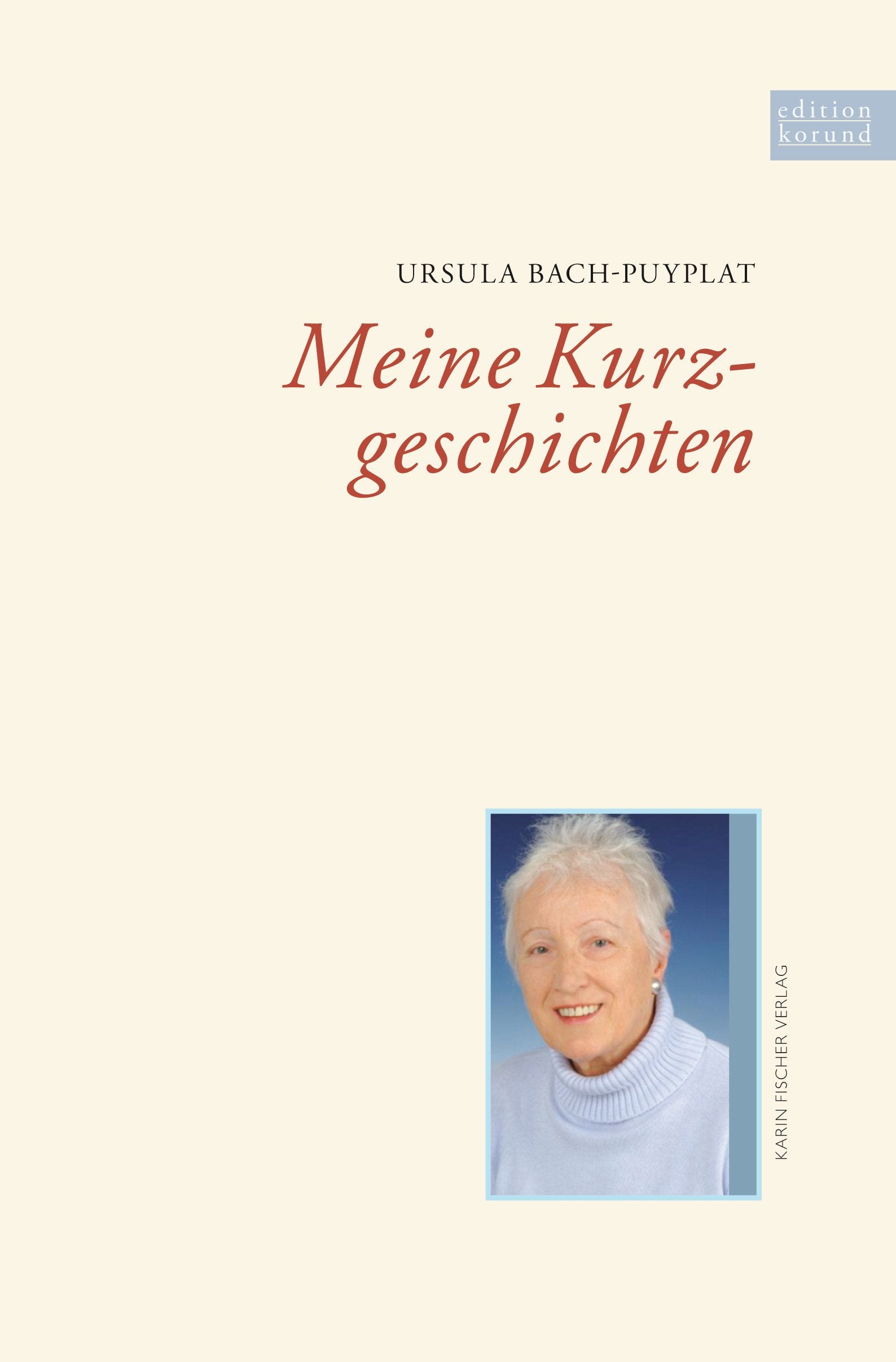 Meine Kurzgeschichten (Edition korund) Essays & Short Stories