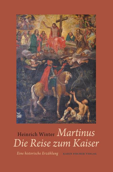 Martinus · Die Reise zum Kaiser: Eine historische Erzählung Historical Fiction