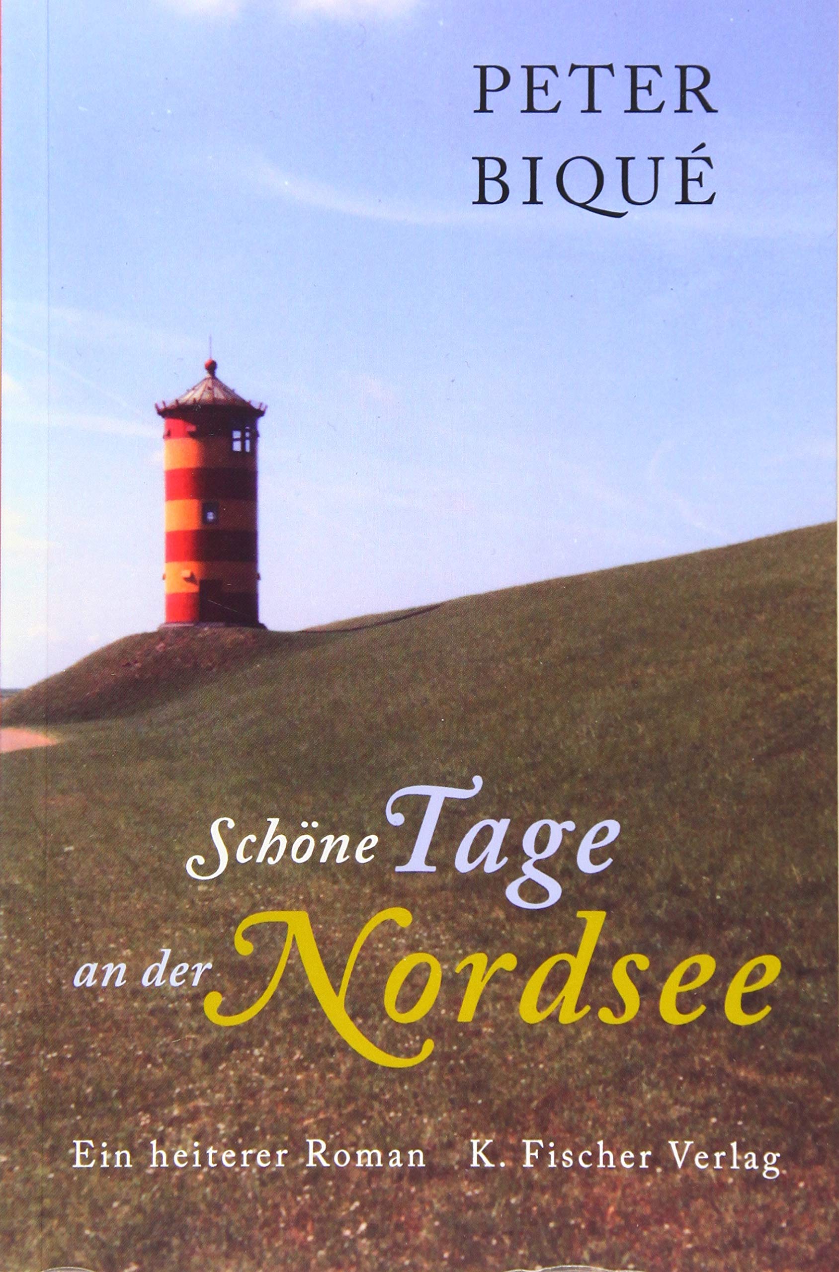 Schöne Tage an der Nordsee: Ein heiterer Roman Humour & Satire