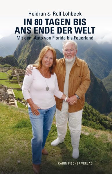 In 80 Tagen bis ans Ende der Welt: Mit dem Auto von Florida bis Feuerland Leisure, Home & Garden