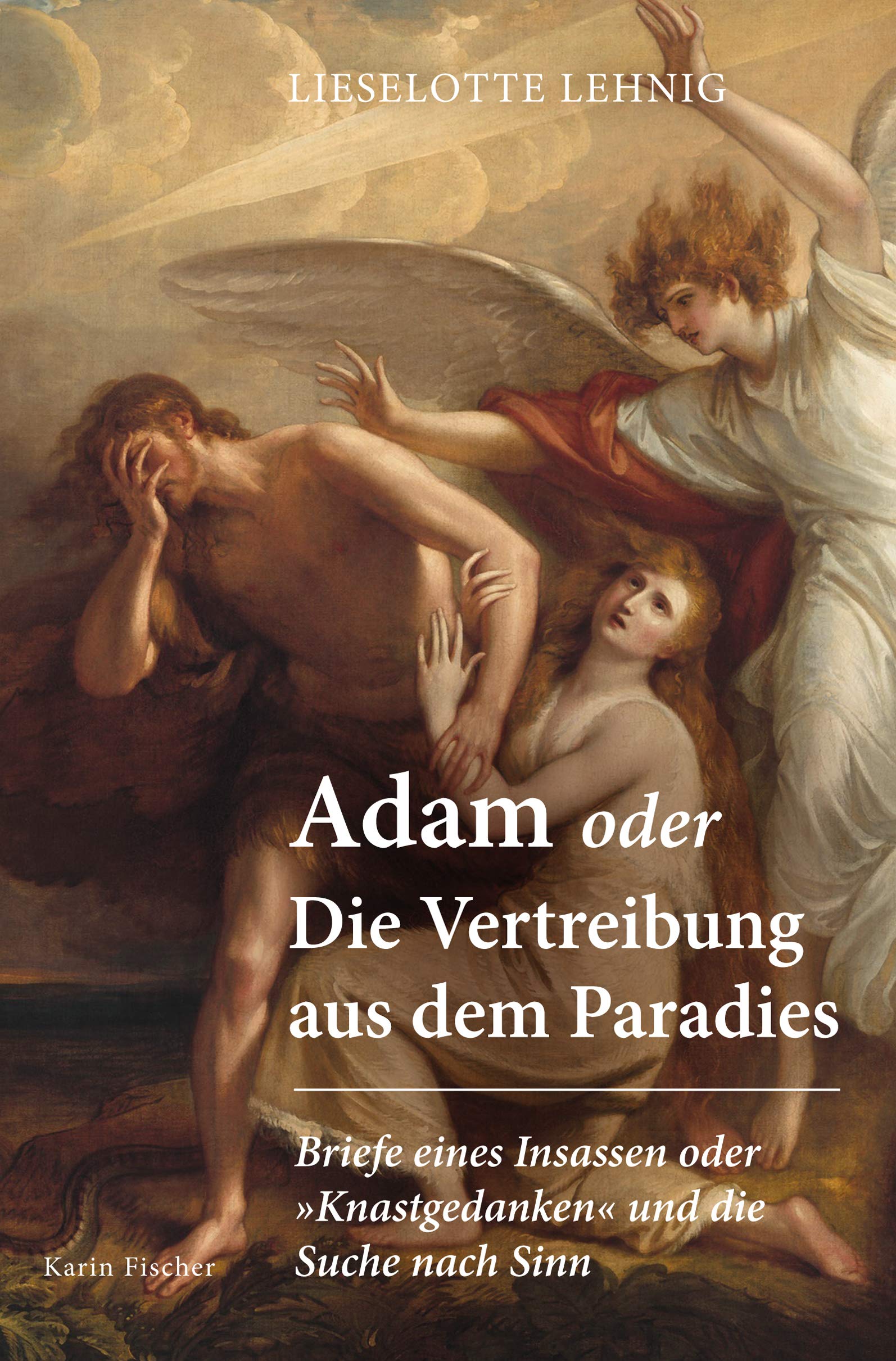 Adam oder Die Vertreibung aus dem Paradies: Briefe eines Insassen oder ›Knastgedanken‹ und die Suche nach Sinn Contemporary literature