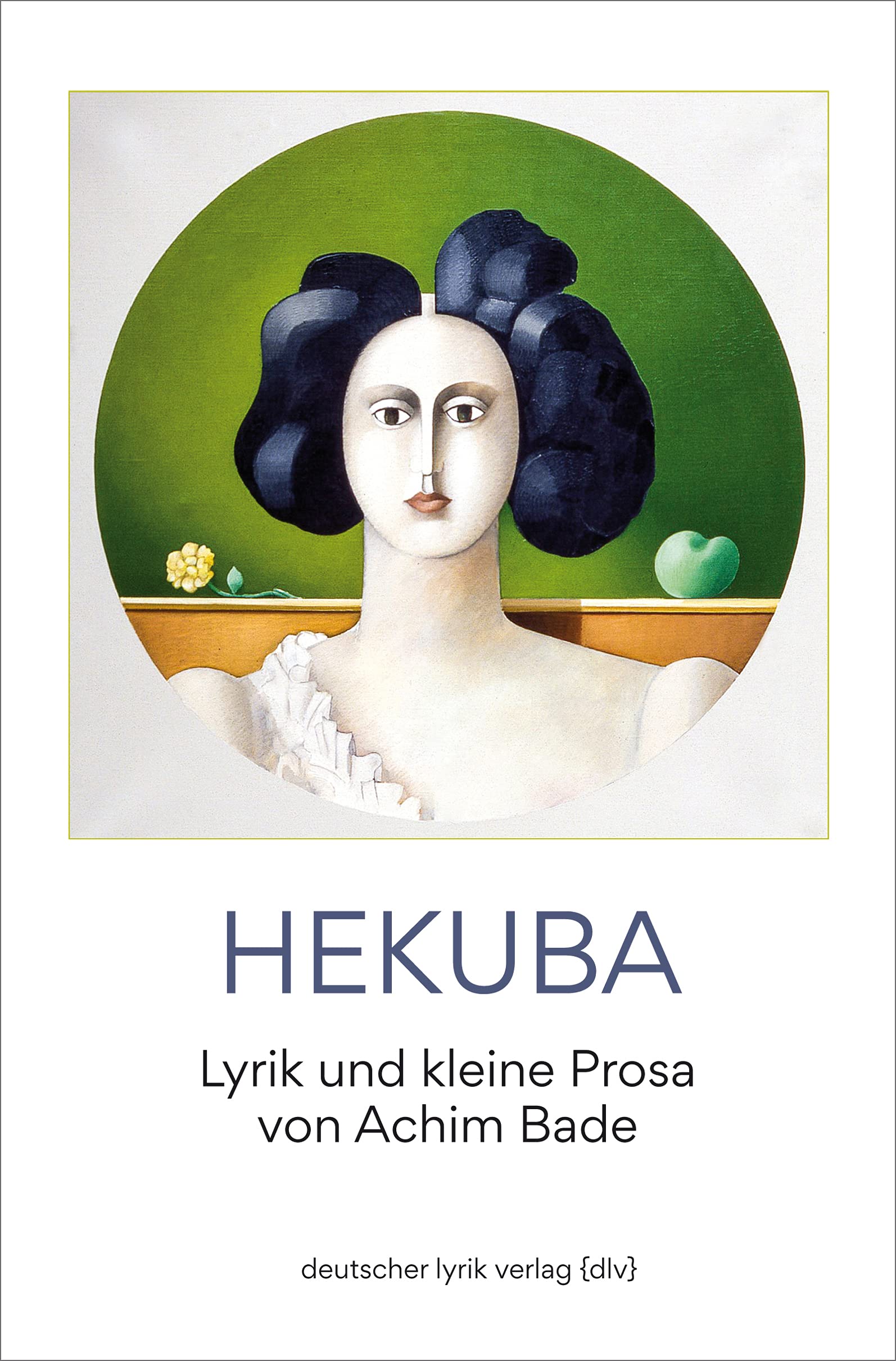 Hekuba: Lyrik und kleine Prosa: Lyrik und kurze Prosa (deutscher lyrik verlag) Poetry