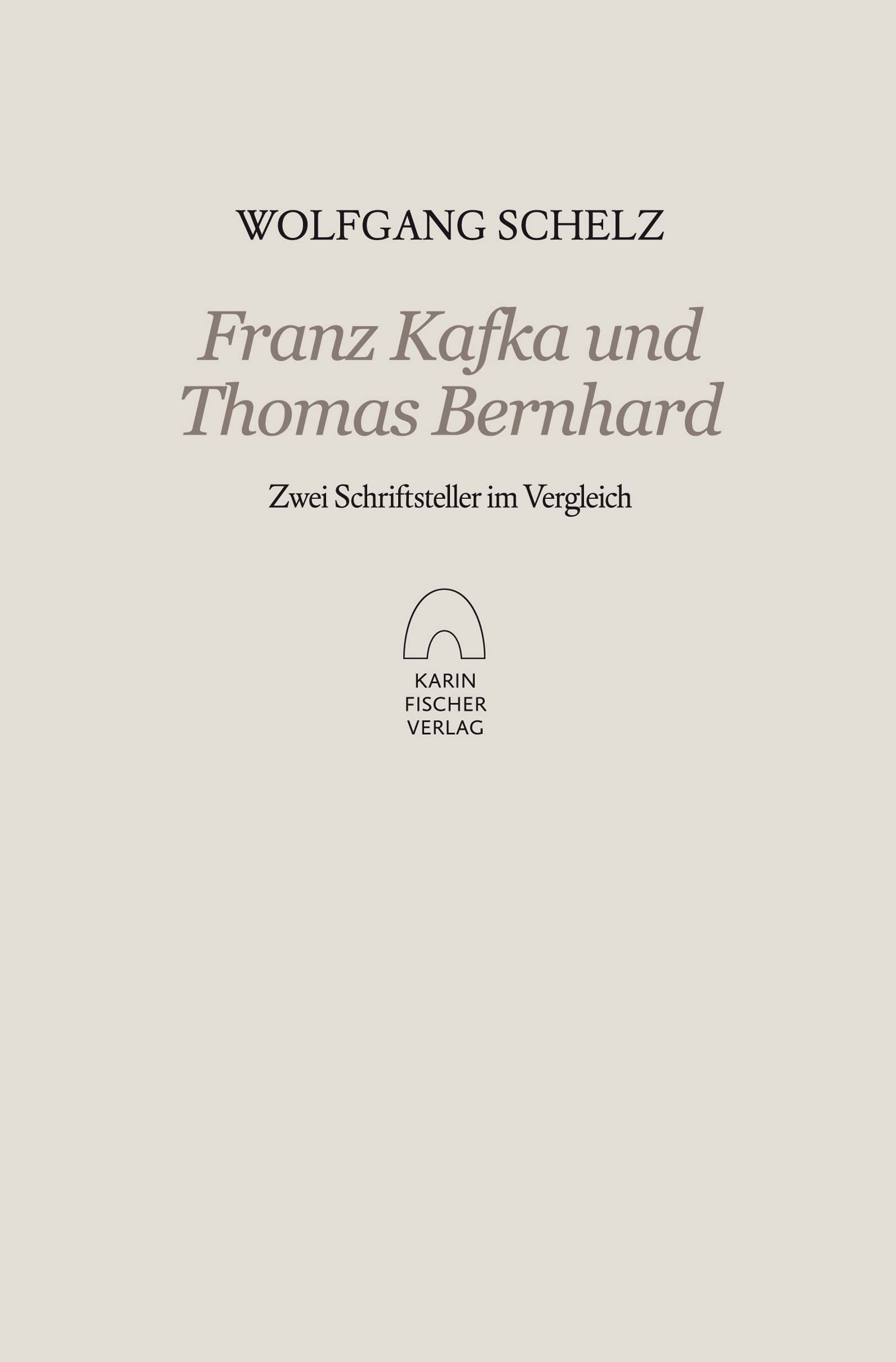 Franz Kafka und Thomas Bernhard: Zwei Schriftsteller im Vergleich Books