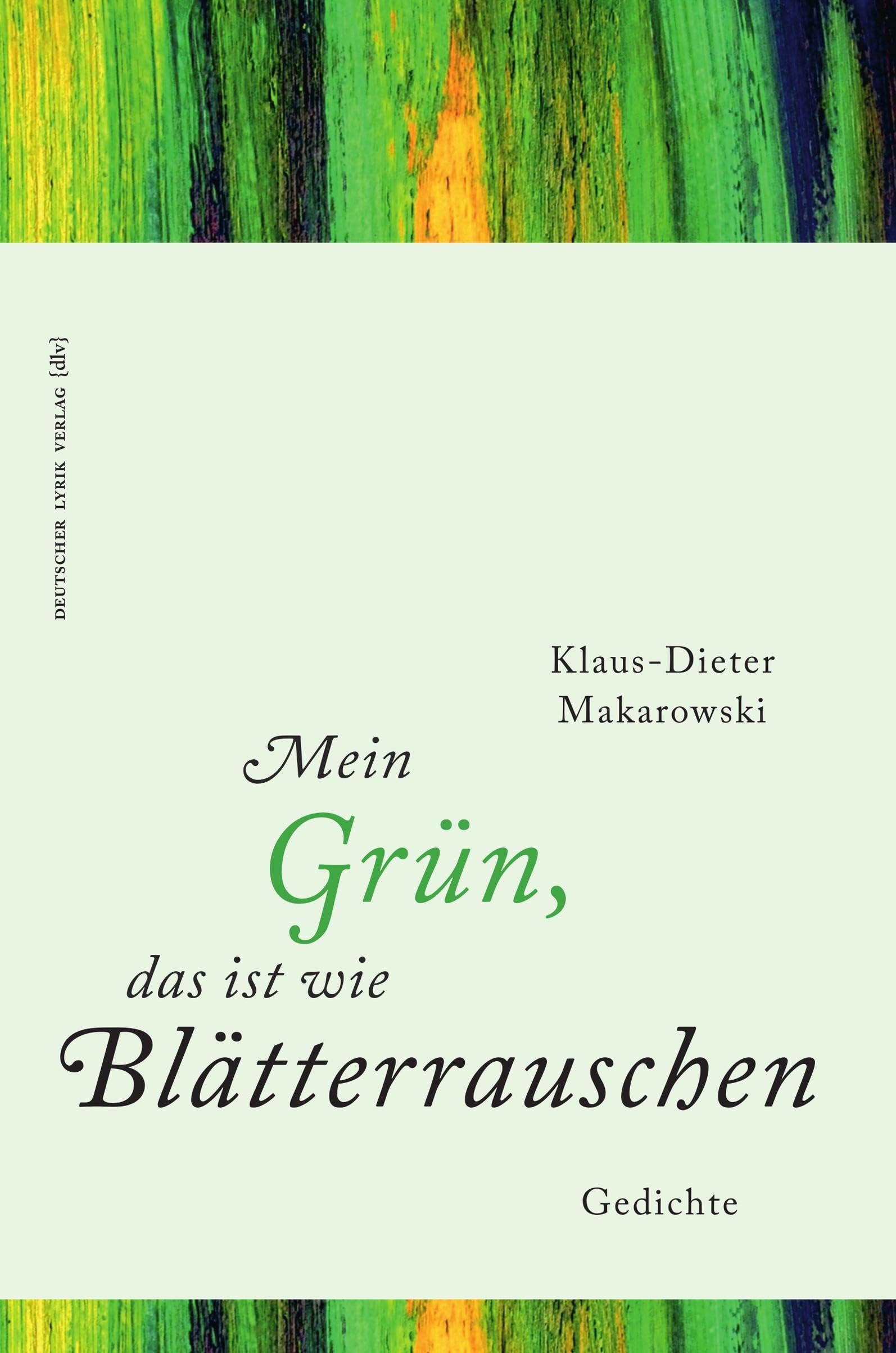Mein Grün, das ist wie Blätterrauschen: Gedichte (deutscher lyrik verlag) Poetry
