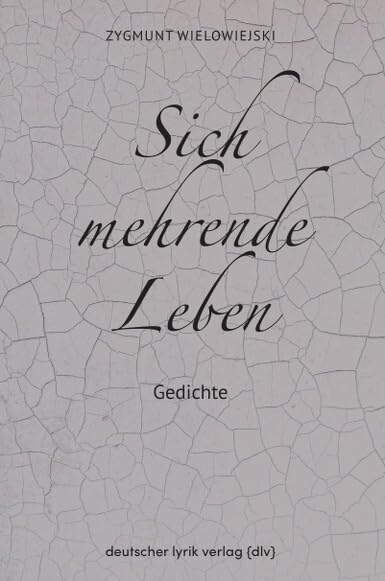 Sich mehrende Leben Poetry