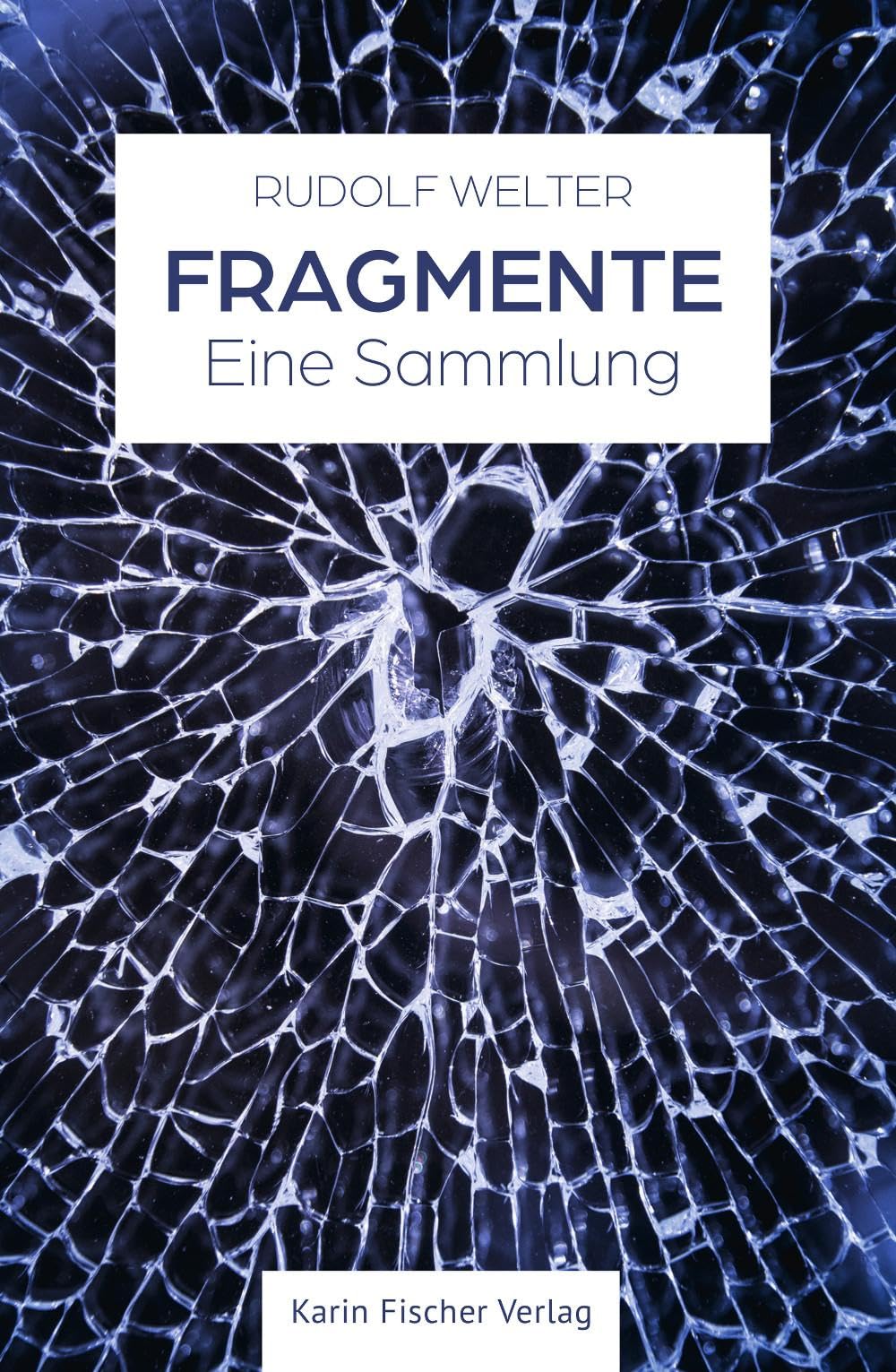 Fragmente: Eine Sammlung Poetry