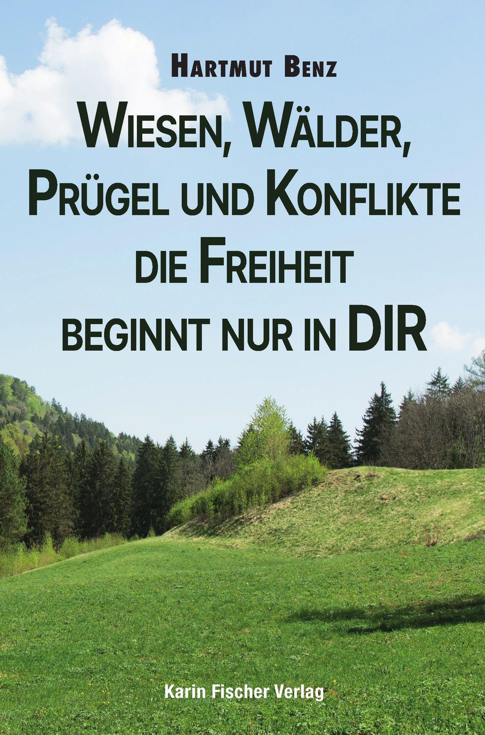 Wiesen, Wälder, Prügel und Konflikte - die Freiheit beginnt nur in DIR Contemporary literature