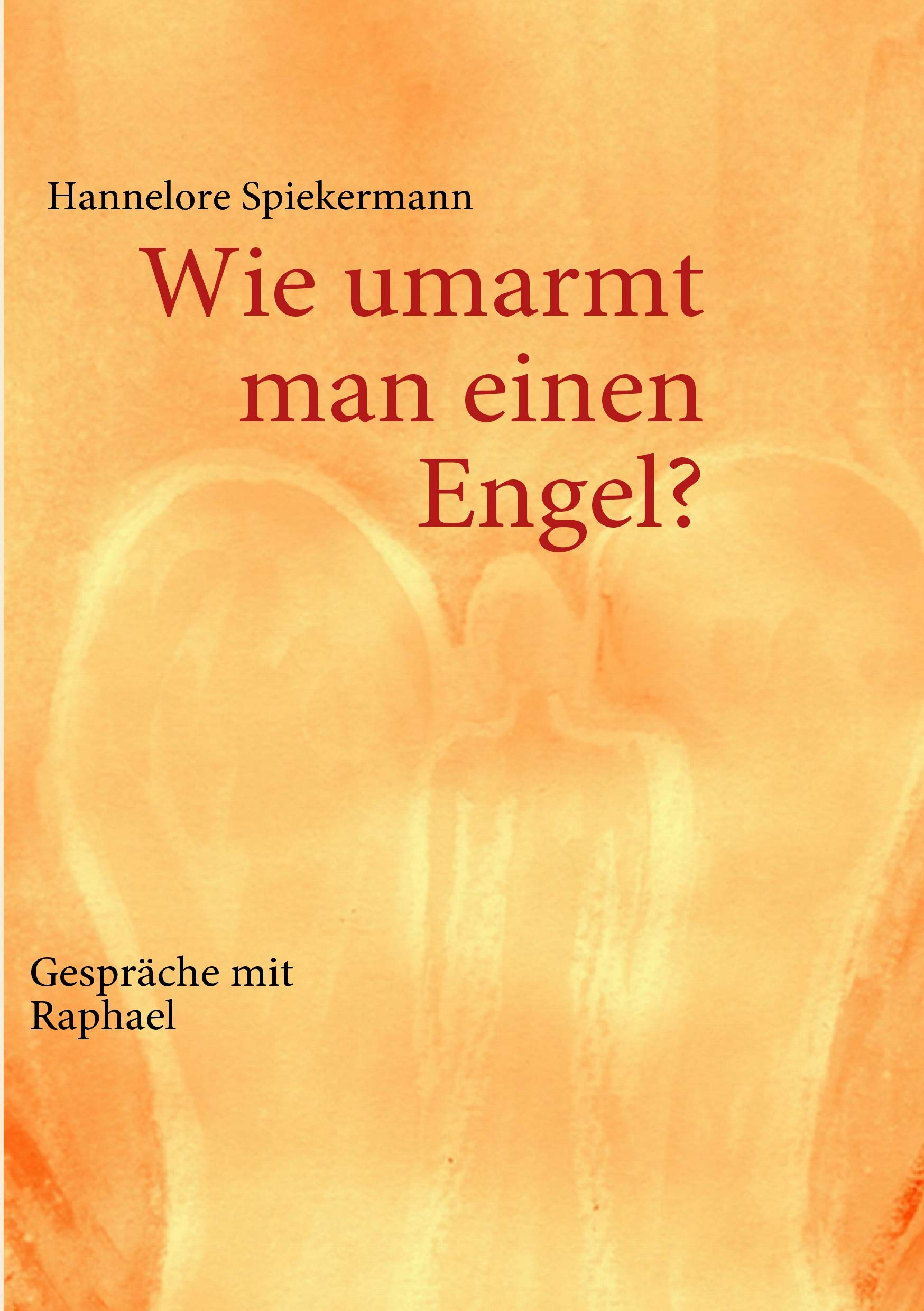 Wie umarmt man einen Engel? Social Sciences