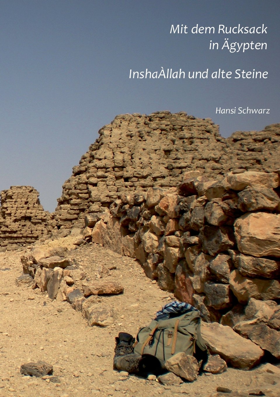 Mit dem Rucksack in Ägypten / InshaÀllah und alte Steine Leisure, Home & Garden